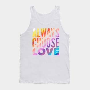 Always Choose Love Tank Top